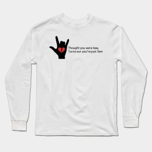 Thought you were bae... Long Sleeve T-Shirt